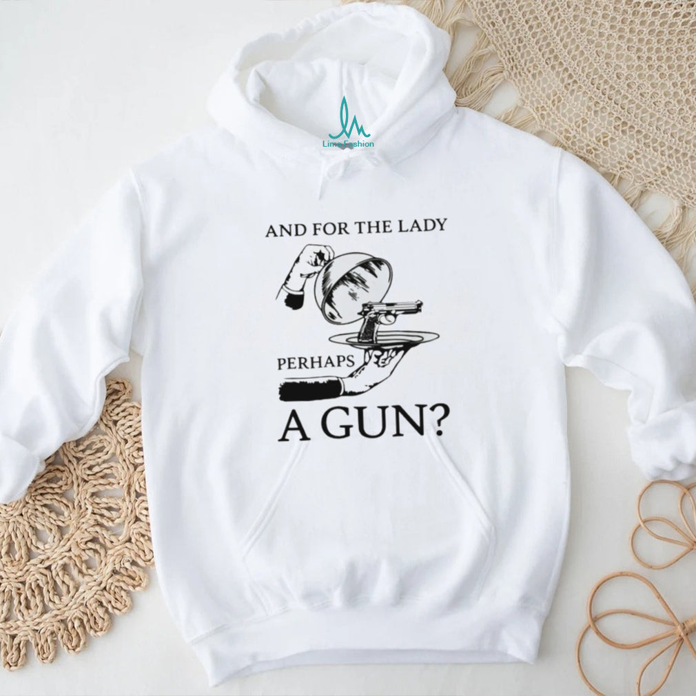 And For The Lady Perhaps A Gun Funny Vintage Illustration T Shirt