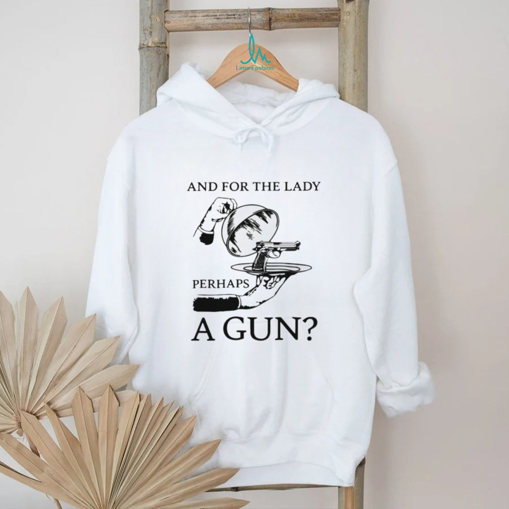 And For The Lady Perhaps A Gun Funny Vintage Illustration T Shirt