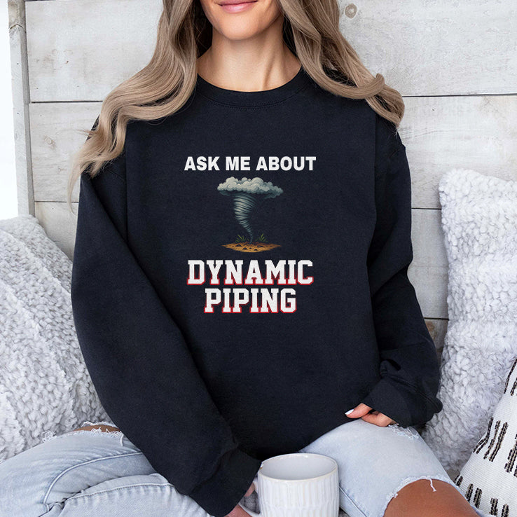 Ask Me About Dynamic Piping T Shirt
