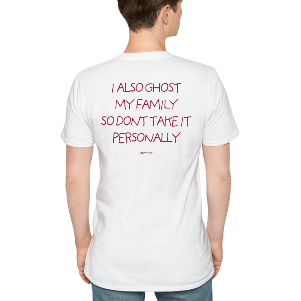Back I Also Ghost My Family So Dont Take It Personally Shirt