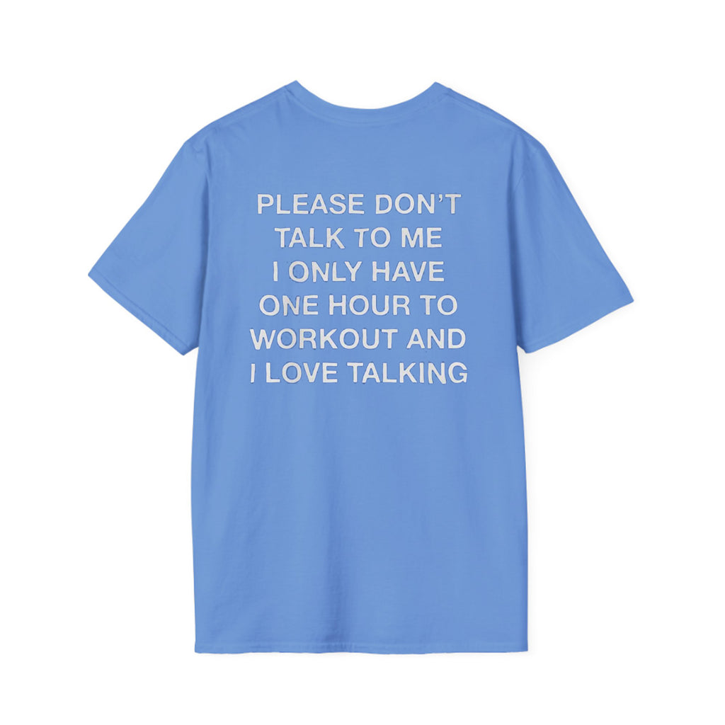 Back Please Don’t Talk To Me I Only Have One Hour To Workout And I Love Talking Shirt