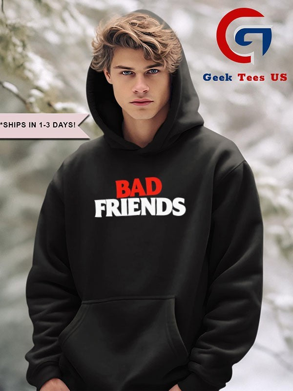 Bad Friends shirt Unisex , , , Long Sleeve Tee