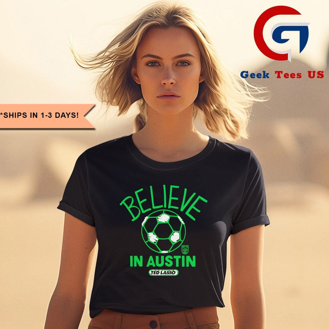 Believe in Austin FC Ted Lasso MLS shirt Unisex , , , Long Sleeve Tee