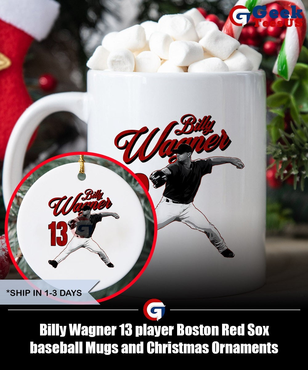 Billy Wagner 13 player Boston Red Sox baseball shirt Unisex , , , Long Sleeve Tee