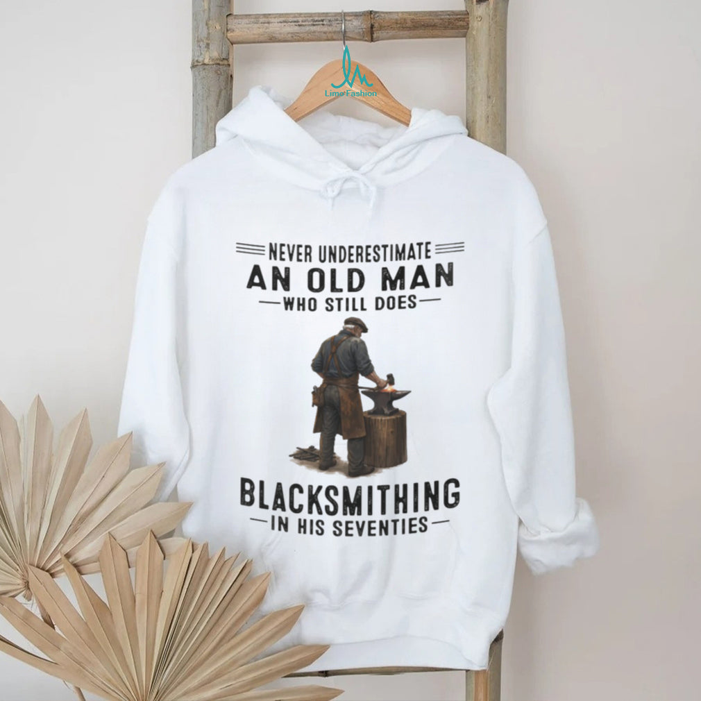 Blacksmith Old Man Metalworking Hobby Retirement Quote Shirt