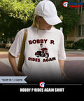 Bobby P Rides Again shirt Unisex , , , Long Sleeve Tee