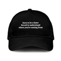 Born To Be A Hater Forced To Understand Where You’re Coming From Hat