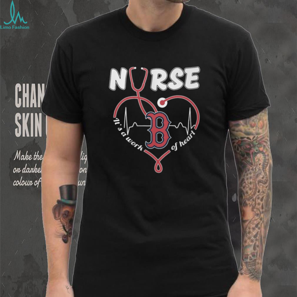 Boston Red Sox Nurse T Shirt MLB Baseball It’s a Work of Heart Nursing T Shirt