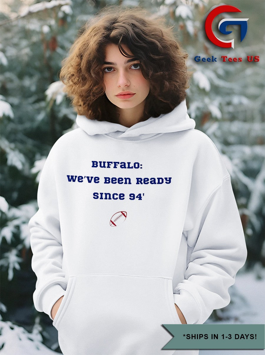 Buffalo we’re been ready since 94′ shirt Unisex , , , Long Sleeve Tee