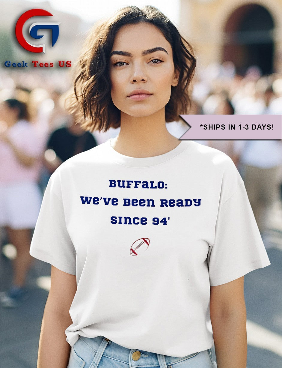 Buffalo we’re been ready since 94′ shirt Unisex , , , Long Sleeve Tee