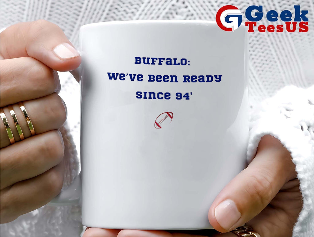 Buffalo we’re been ready since 94′ shirt Unisex , , , Long Sleeve Tee