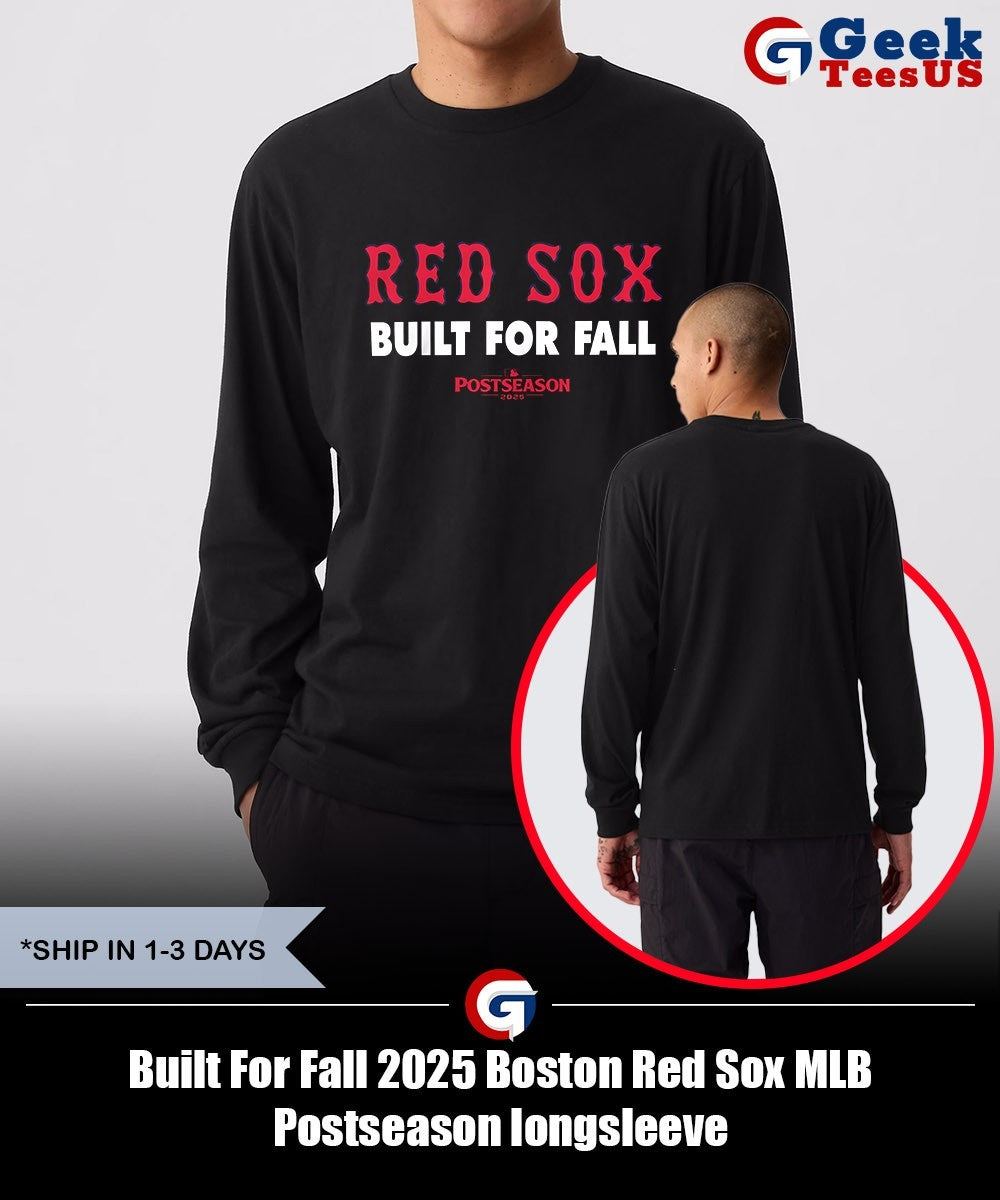 Built For Fall 2025 Boston Red Sox MLB Postseason shirt Unisex , , , Long Sleeve Tee
