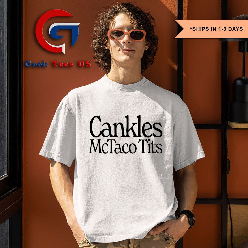 Cankles Mctaco Tits shirt Unisex , , , Long Sleeve Tee