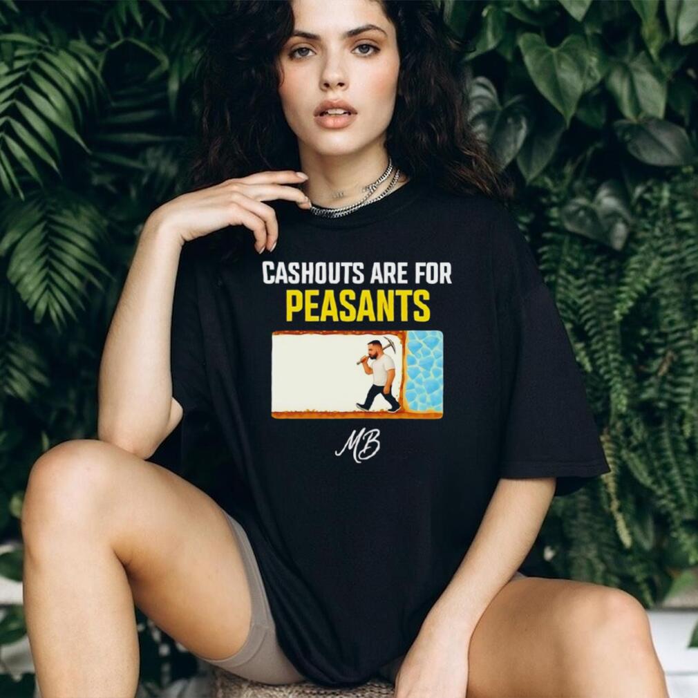 Cashouts Are For Peasants MB Miner Graphic T Shirt
