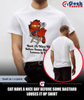 Cat have a nice day before some bastard louses it up shirt Unisex , , , Long Sleeve Tee
