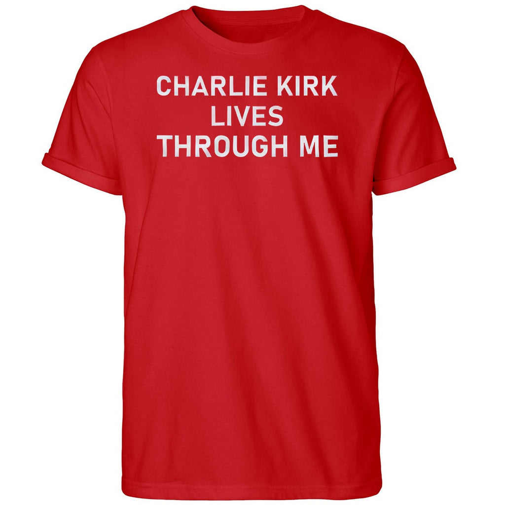 Charlie Kirk Lives Through Me Shirt