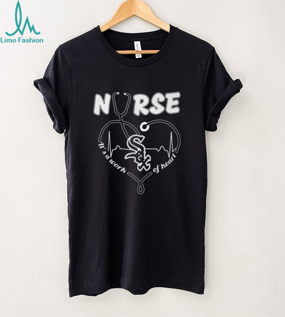 Chicago White Sox Nurse T Shirt MLB Baseball It’s a Work of Heart Nursing T Shirt