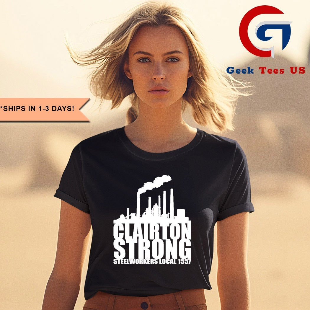Clairton Strong Steelworkers Local 1557 shirt Unisex , , , Long Sleeve Tee