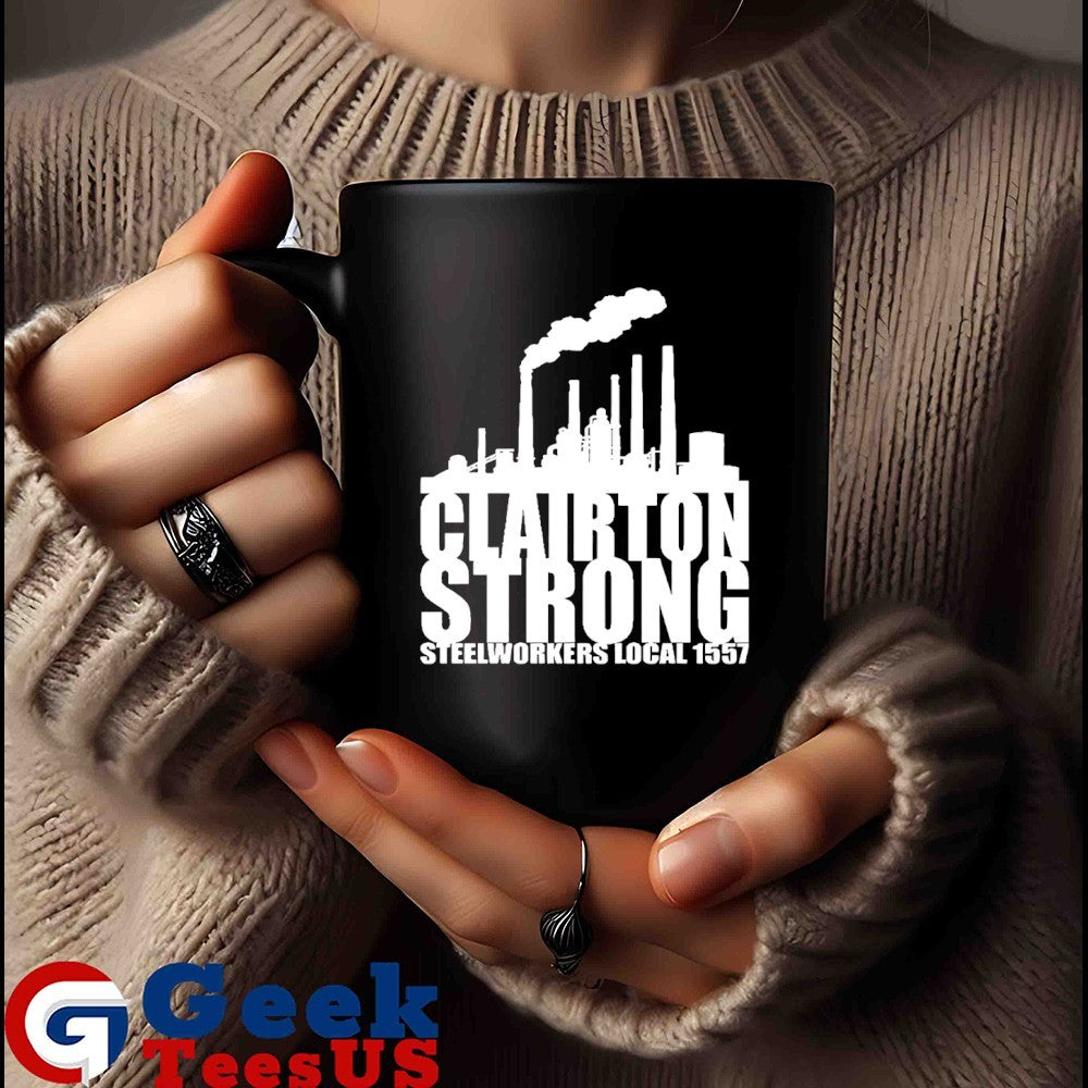 Clairton Strong Steelworkers Local 1557 shirt Unisex , , , Long Sleeve Tee