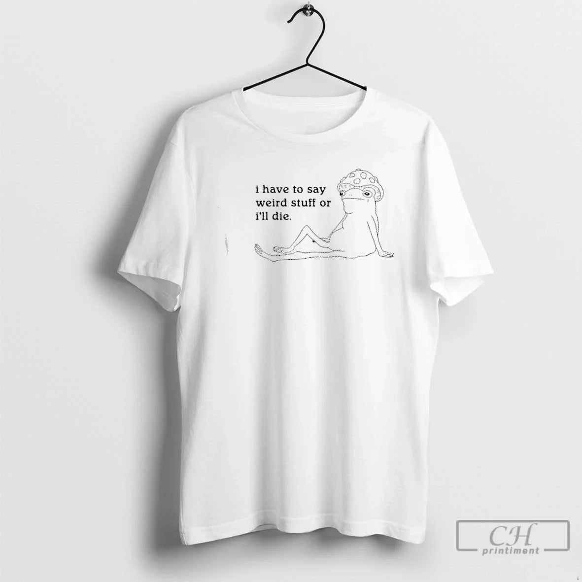 Classic Frog I Have Say Weird Stuff Ill Die T-Shirts