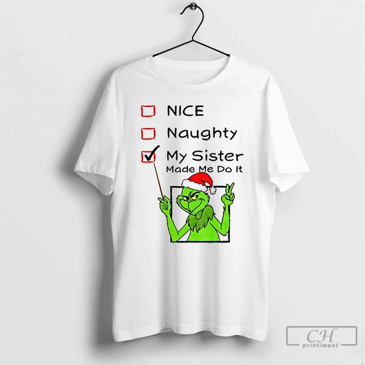 Classic Grinch Santa Hat Nice Naughty My Sister Made Me Do T-Shirts