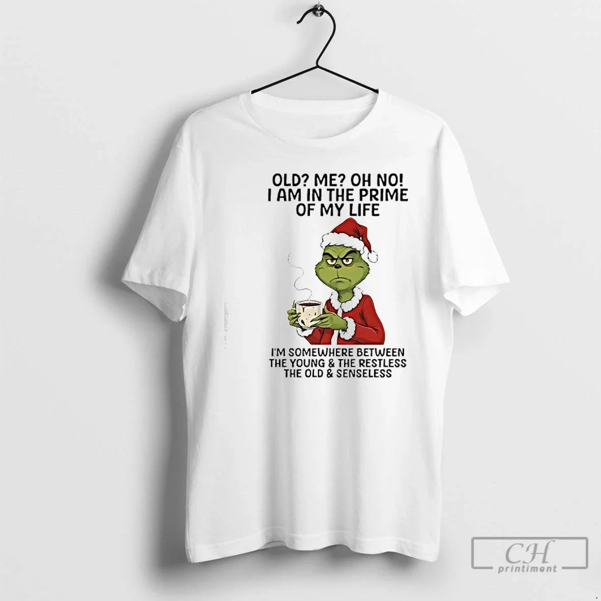 Classic Grinch Old Me Oh No I Am Prime My Life T-Shirts