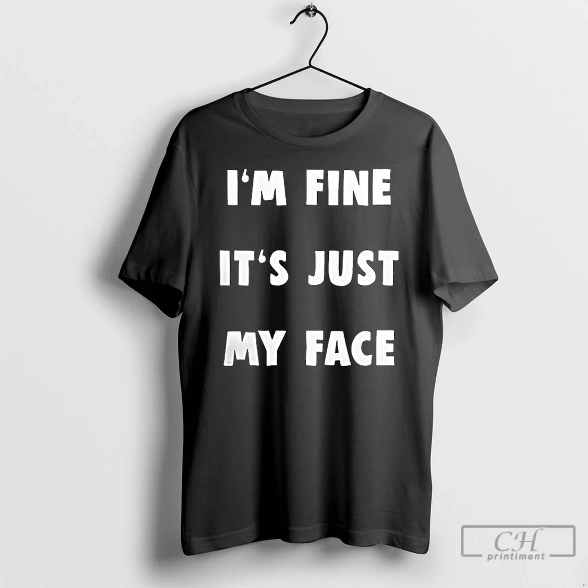 Classic Im Fine Just My Face T-Shirts
