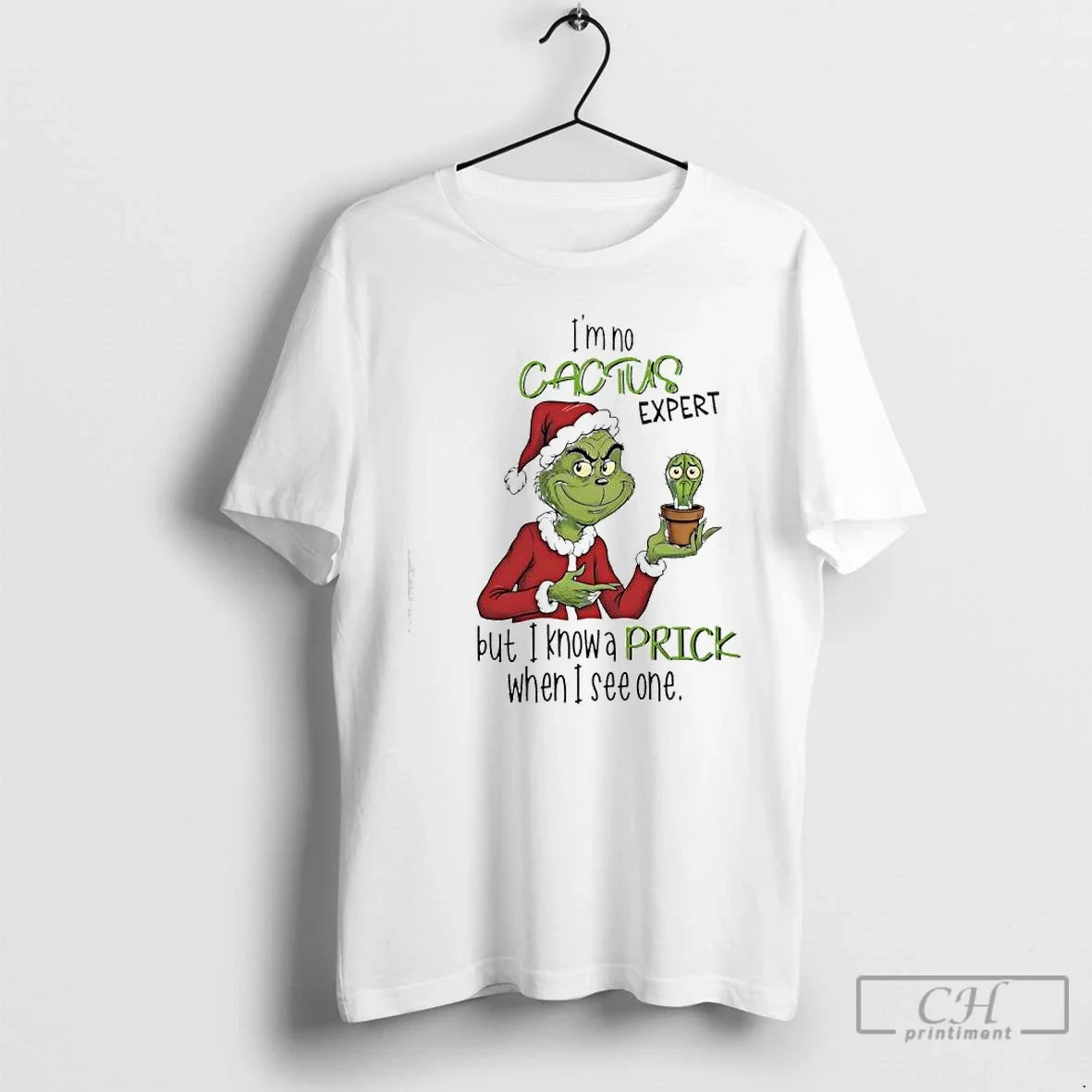 Classic Im No Cactus Expert But I Know Prick When I See One Grinch T-Shirts
