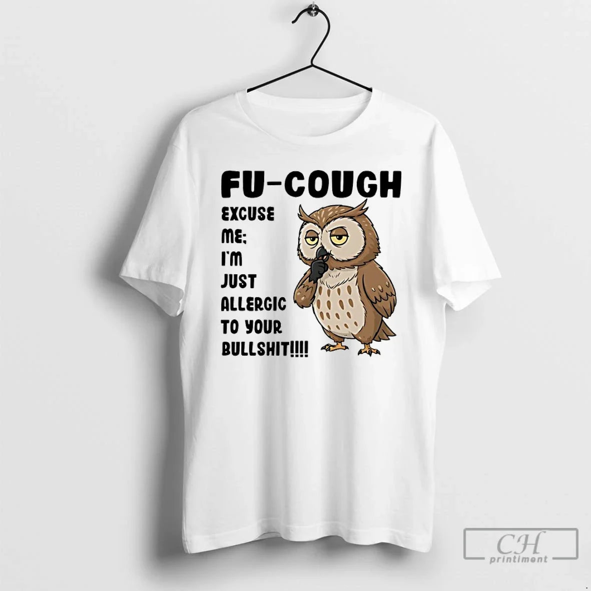 Classic Owl Fu Cough Excuse Me Im Just Allergic Your Bullshit T-Shirts
