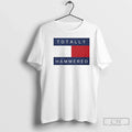 Classic Totally Hammered T-Shirts