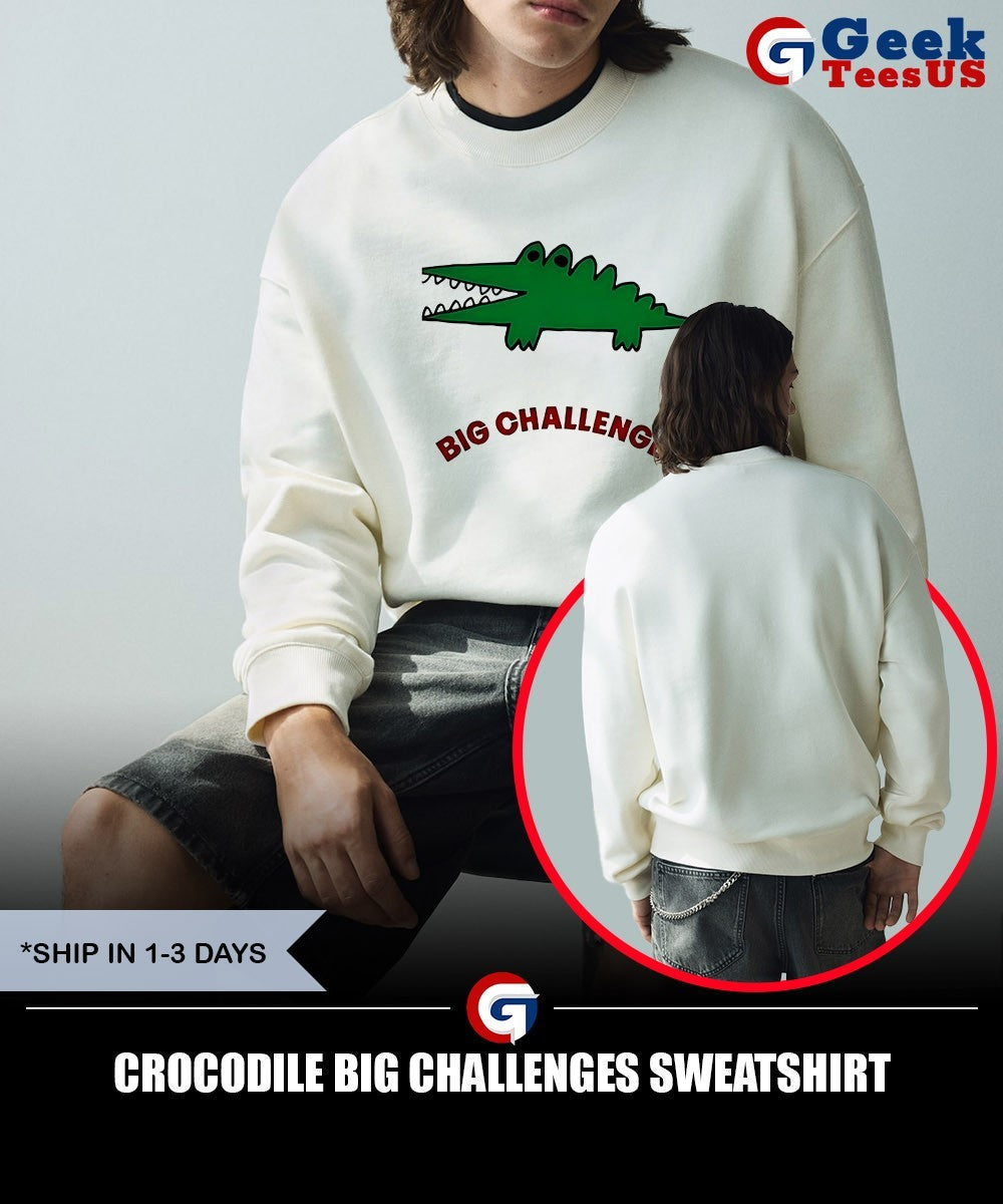 Crocodile Big Challenges shirt Unisex , , , Long Sleeve Tee