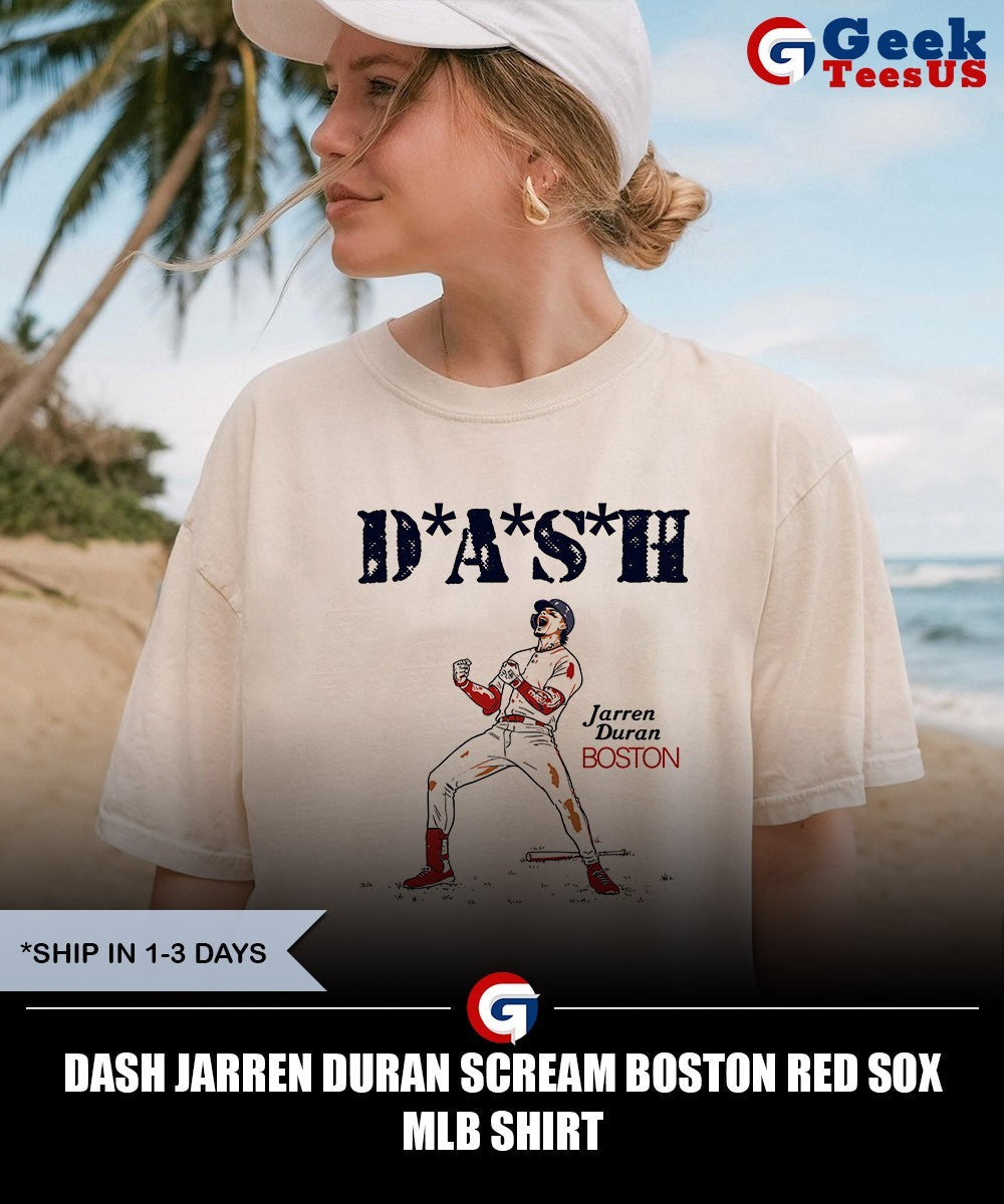 DASH Jarren Duran scream Boston Red Sox MLB shirt Unisex , , , Long Sleeve Tee