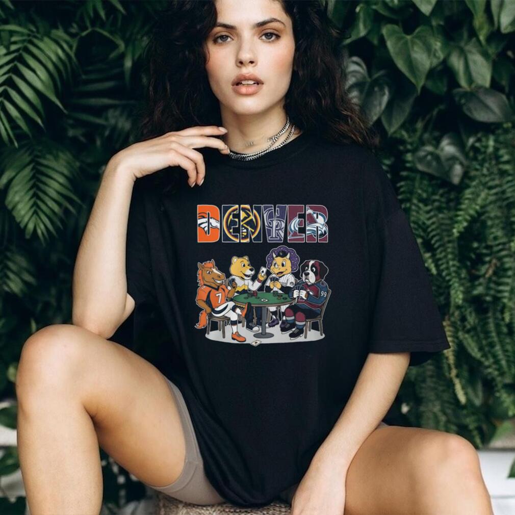 Denver Sports Mascots Playing Poker T Shirt Broncos, Nuggets, Rockies, Avalanche