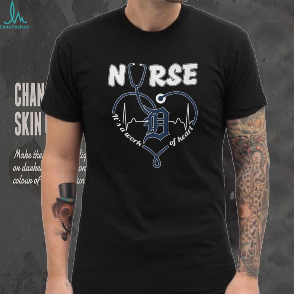 Detroit Tigers Nurse T Shirt MLB Baseball It’s a Work of Heart Nursing T Shirt