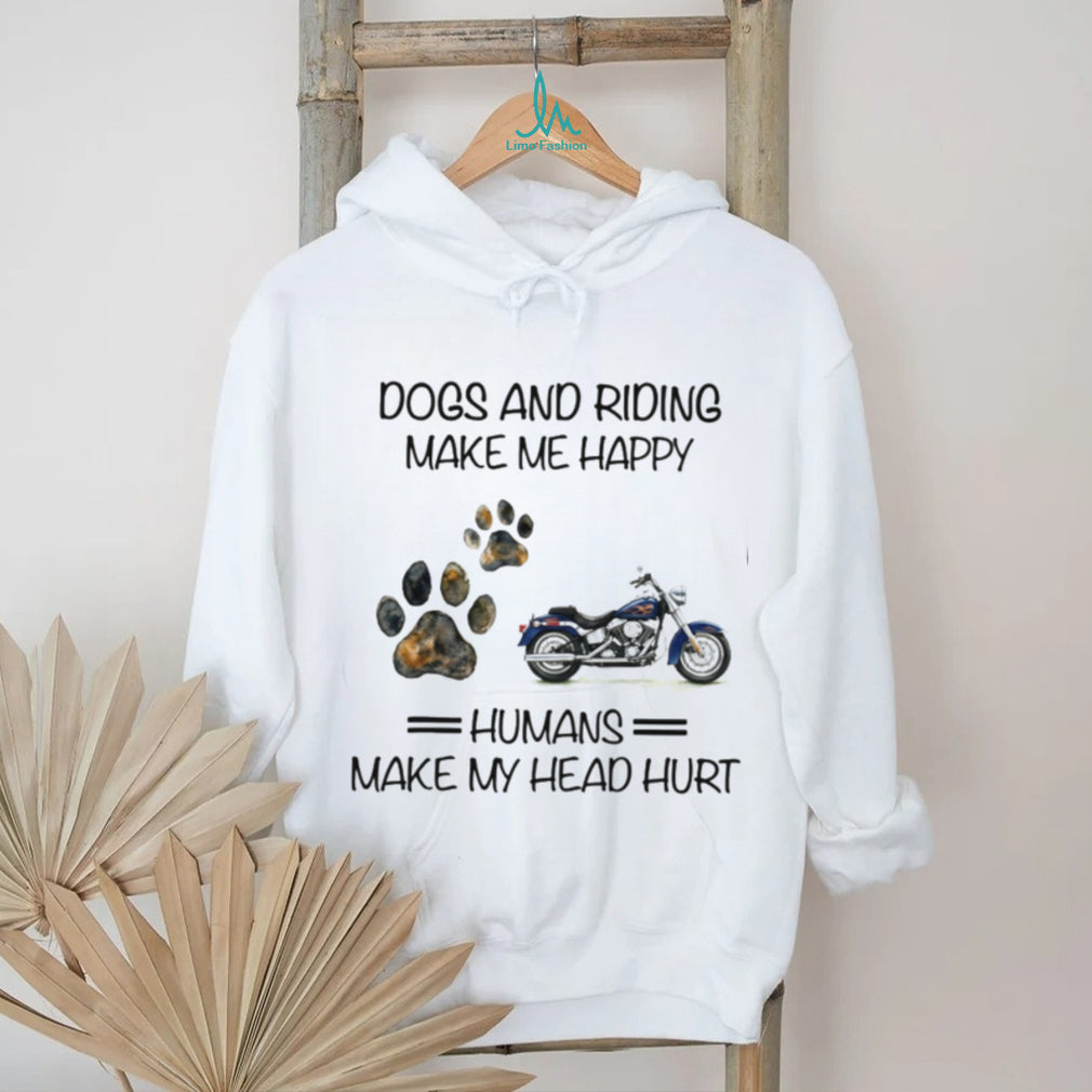 Dogs and Motorcycle Riding Make Me Happy Funny Biker T Shirt
