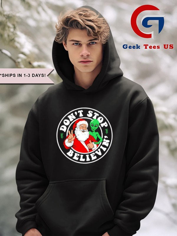 Don’t stop believin’ Santa and Alien Christmas shirt Unisex , , , Long Sleeve Tee