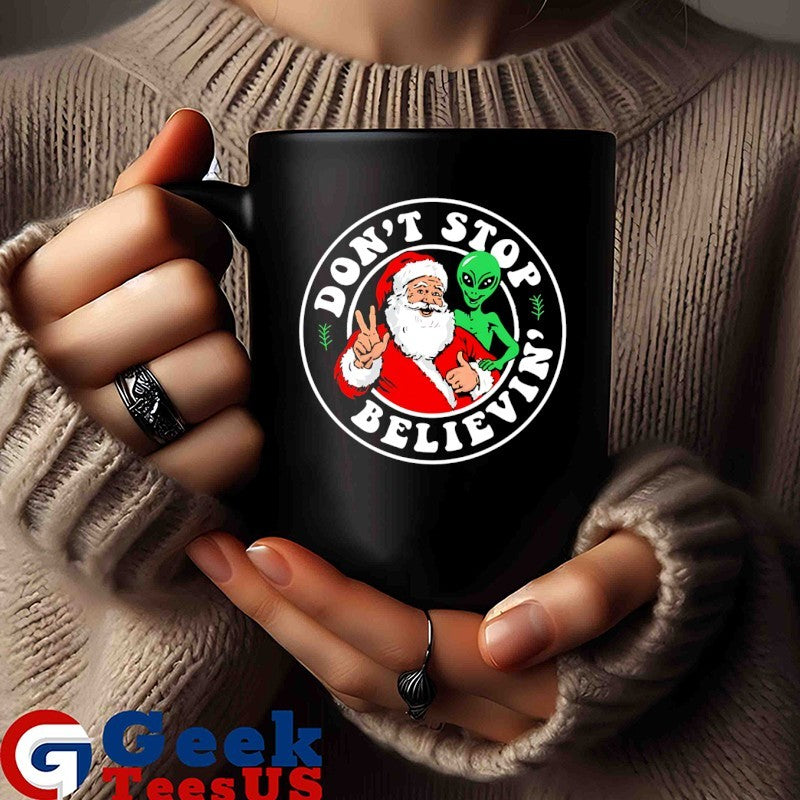 Don’t stop believin’ Santa and Alien Christmas shirt Unisex , , , Long Sleeve Tee
