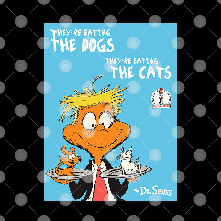 Dr Seuss They’re Eating The Dogs They’re Eating The Cats Shirt