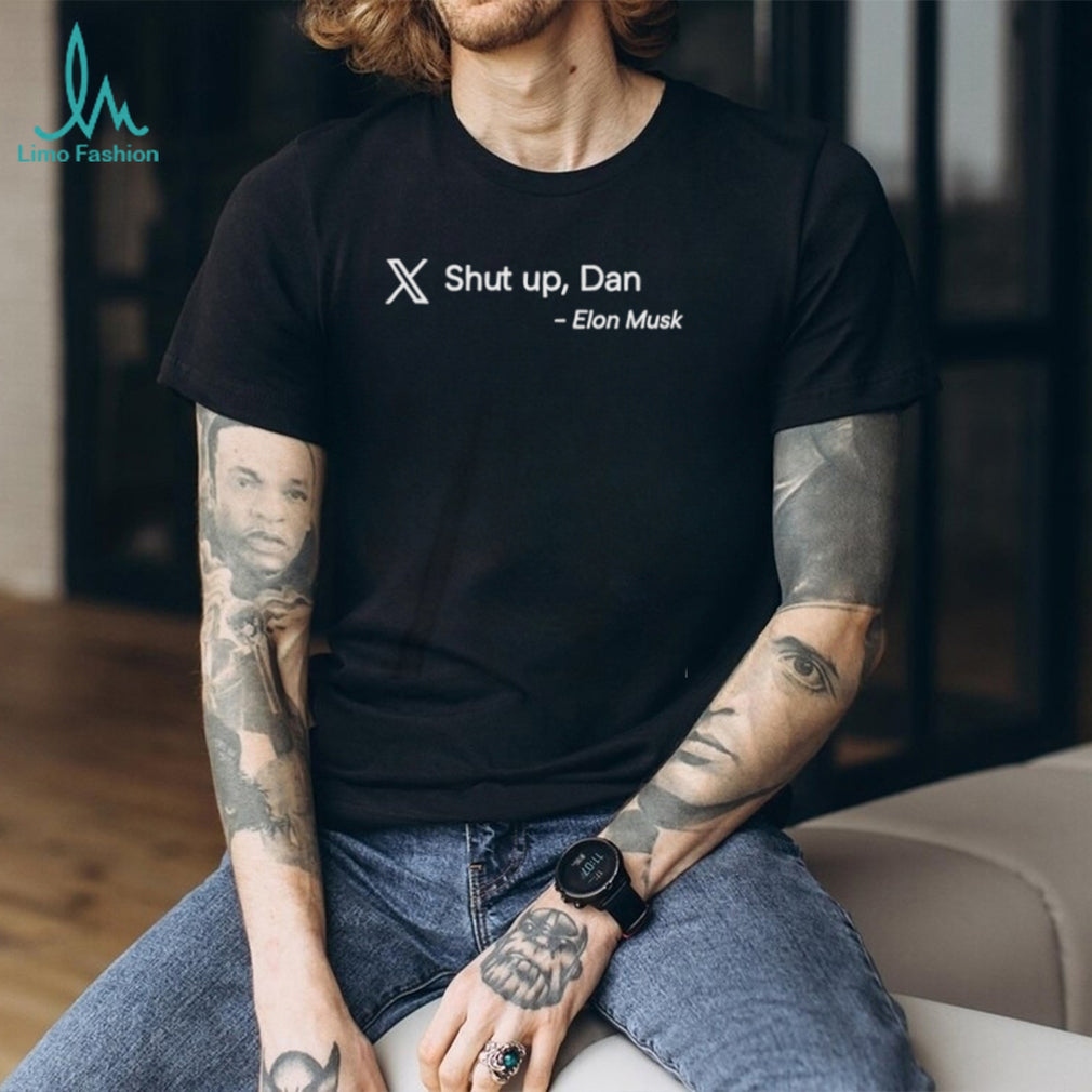 Elon Musk Quote “Shut Up, Dan” X Platform Funny Black T Shirt