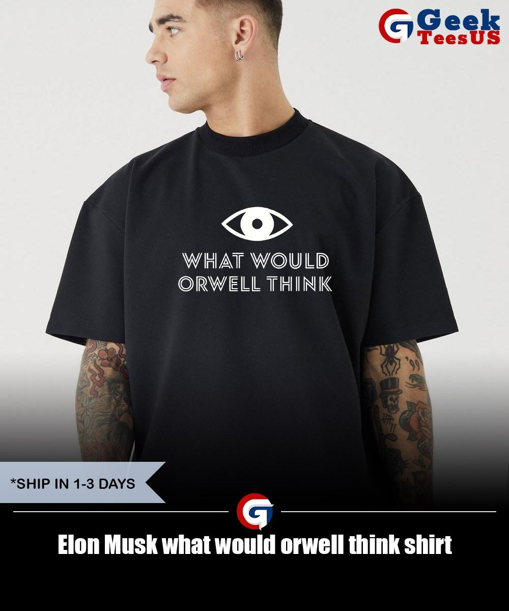 Elon Musk what would orwell think shirt Unisex , , , Long Sleeve Tee