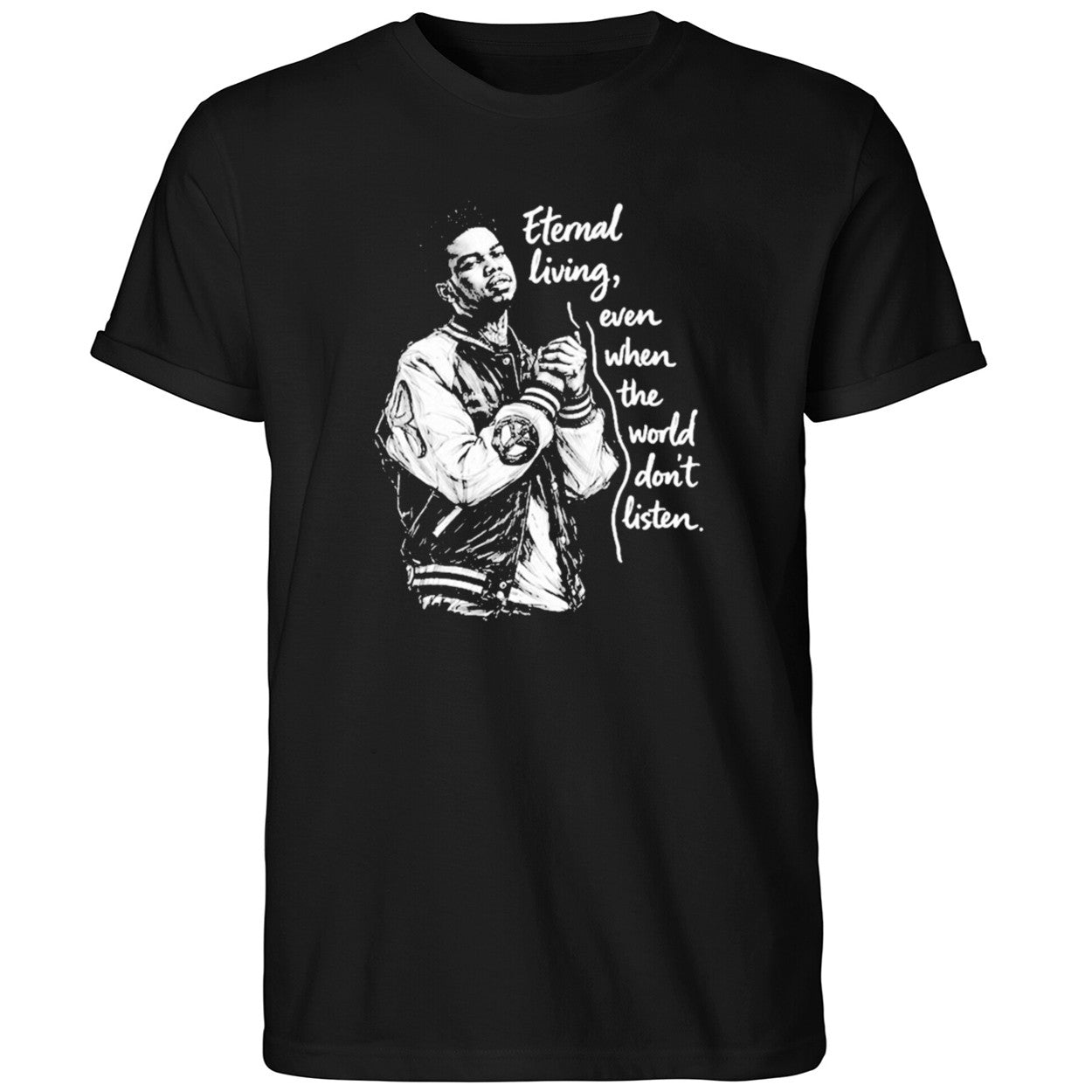 Eternal Living Even When The World Don’t Listen Shirt