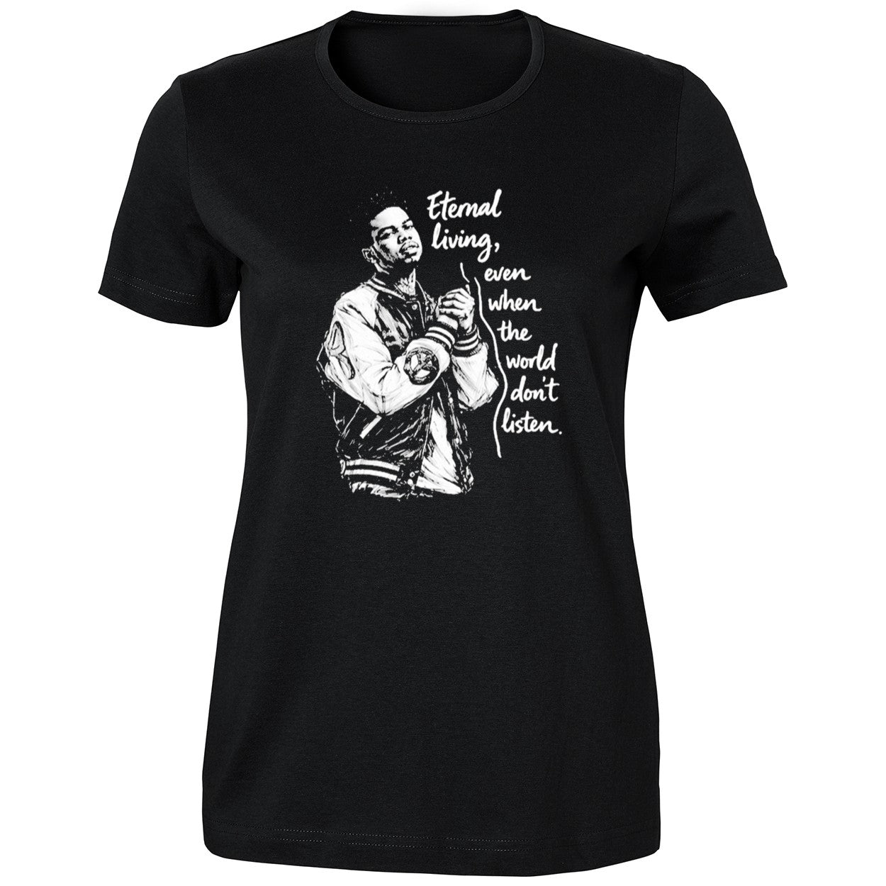 Eternal Living Even When The World Don’t Listen Shirt