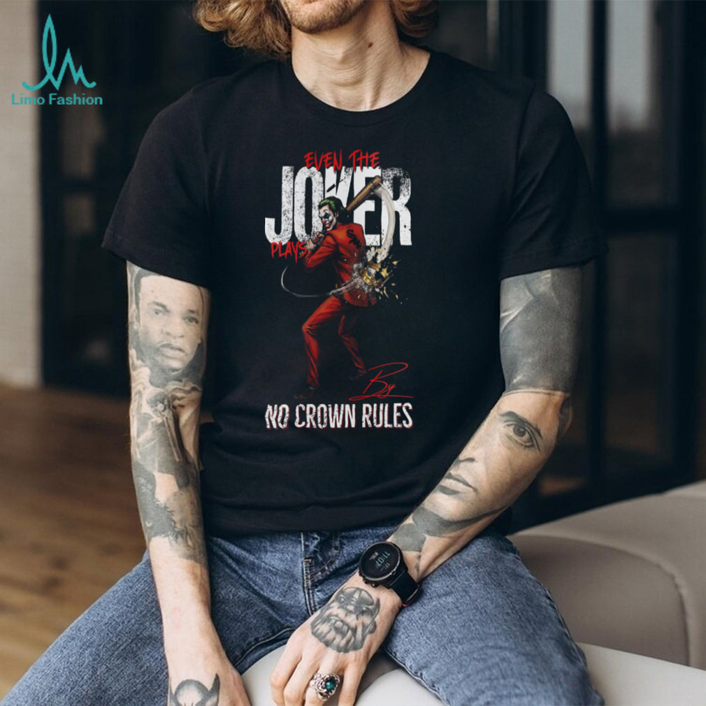 Even The Joker Plays By No Crown Rules Chicago White Sox Baseball Jersey T Shirt