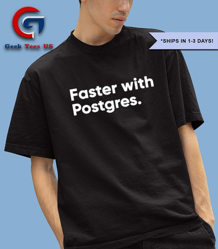 Faster with postgres shirt Unisex , , , Long Sleeve Tee