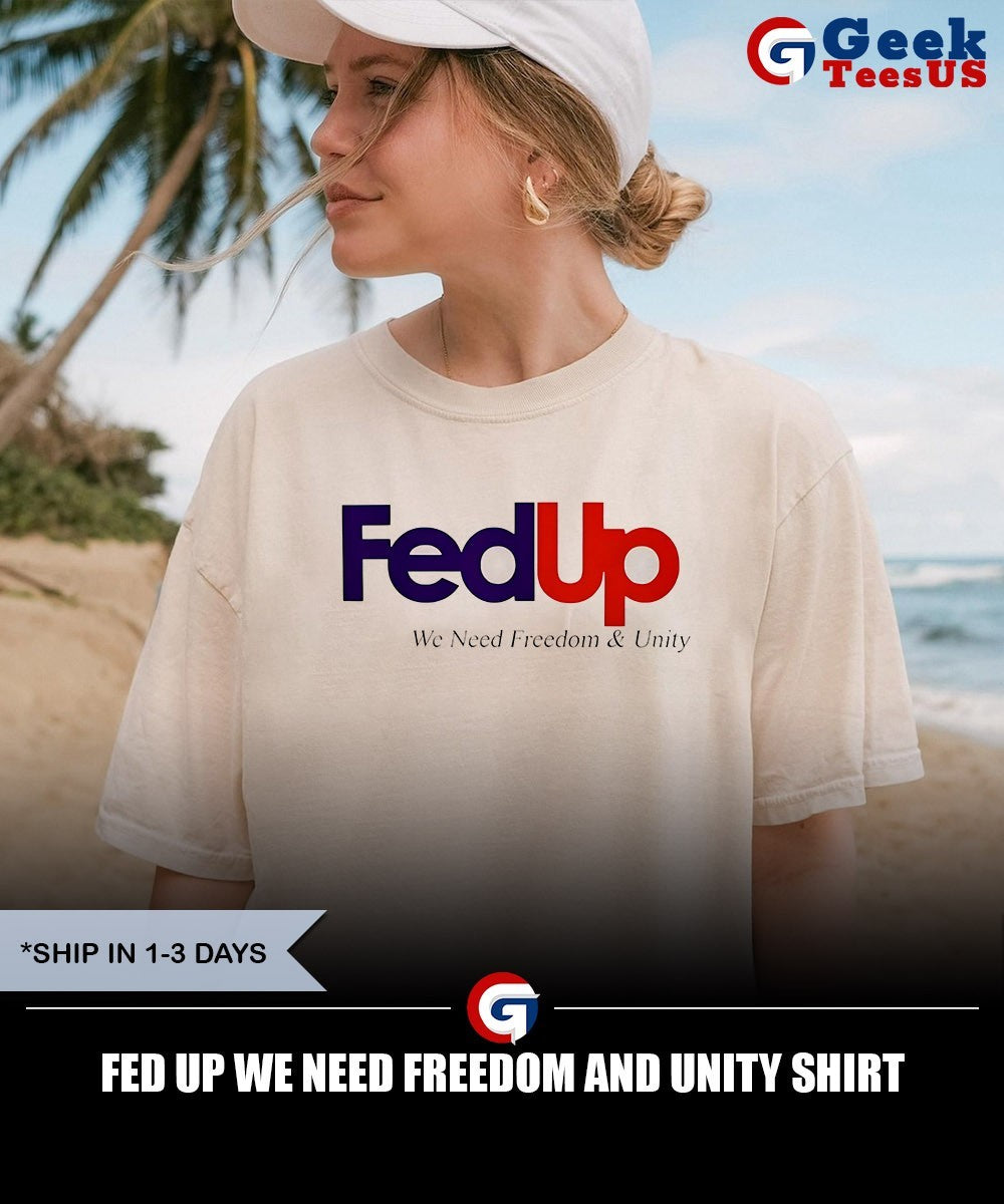 Fed Up we need Freedom and Unity shirt Unisex , , , Long Sleeve Tee