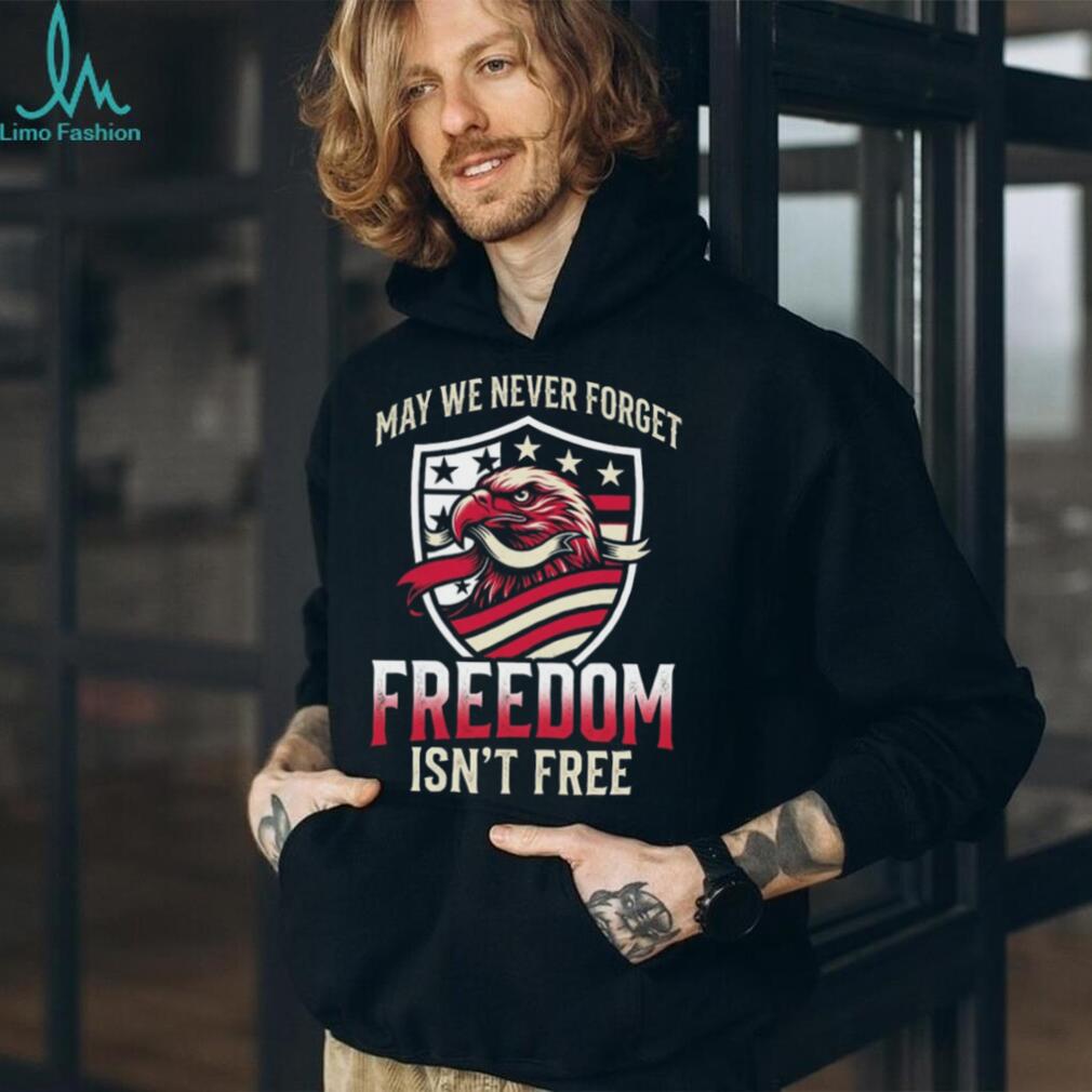 Freedom Isn’t Free Patriotic American Eagle Shield Veteran T Shirt