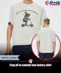 Frog off to commit tom foolery shirt Unisex , , , Long Sleeve Tee