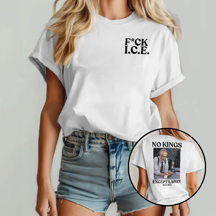 Fuck ICE No Kings Except Larry 1933-2021 T Shirt