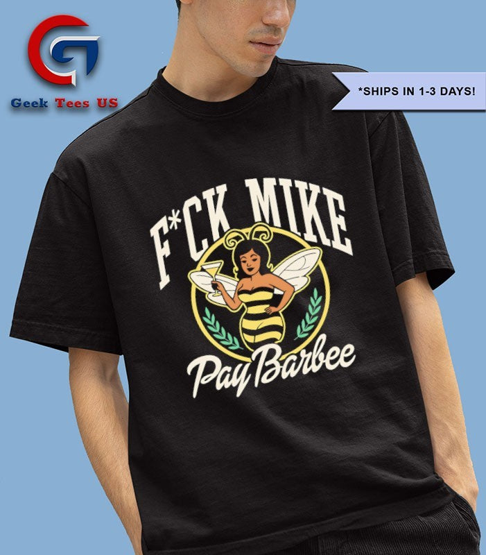 Fuck Mike Pay Barbee shirt Unisex , , , Long Sleeve Tee