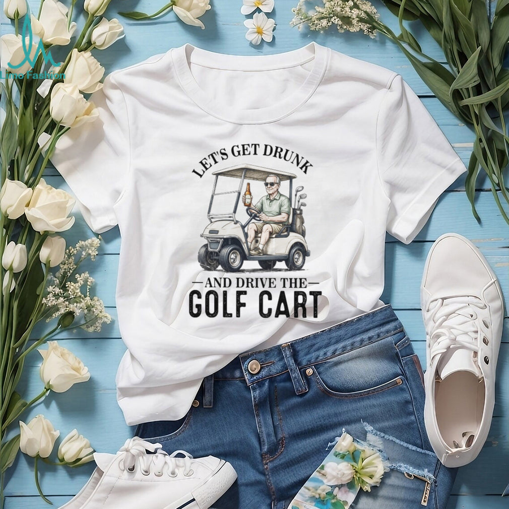Funny Golf Cart Drinking Lets Get Drunk Humor T Shirt